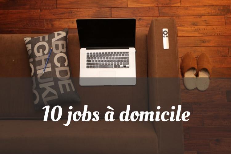 10 jobs à domicile